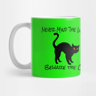 Never Mind The Witch Beware The cat Mug